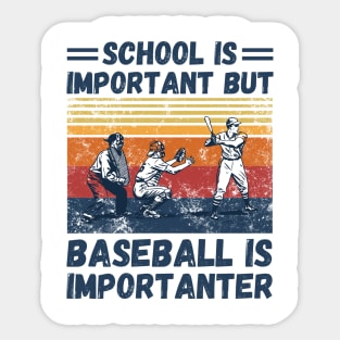 School is important but baseball is importanter Sticker